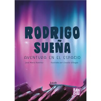 Rodrigo Sueña. Aventura En El Espacio