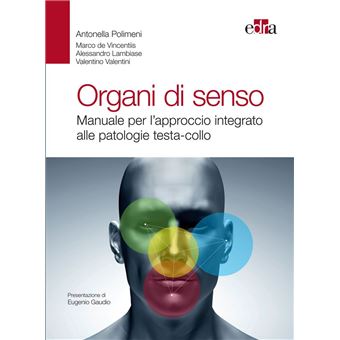 Organi di senso. Manuale per l’approccio integrato alle patologie testa-collo - 1