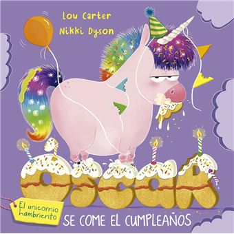 Óscar el unicornio hambriento se come el cumpleaños