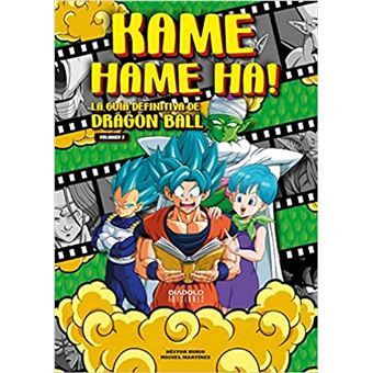 Kame Hame Ha! La Guia Definitiva De Dragon Ball. Volumen 02