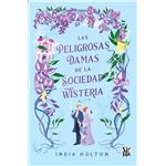 Las Peligrosas Damas De La Sociedad Wisteria
