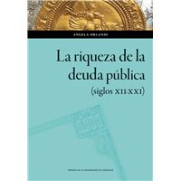 La Riqueza De La Deuda Pública (Siglos Xii-Xxi)