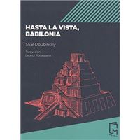 Hasta la vista, Babilonia