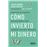 Cómo invierto mi dinero