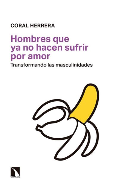 Libro Hombres Que ya no hacen sufrir por transformando las masculinidades mayor tapa blanda amorhombres epub