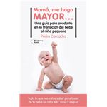Mamá, me hago mayor.
