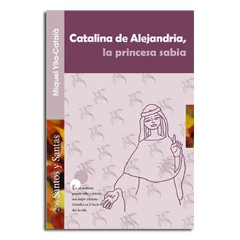 Catalina de alejandria, la princesa sabia