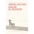 Israel Galván. Bailar el silencio