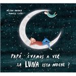 Papá, ¿vamos a ver la luna esta noche?