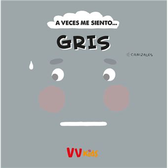 A VECES ME SIENTO... GRIS (VVKIDS)