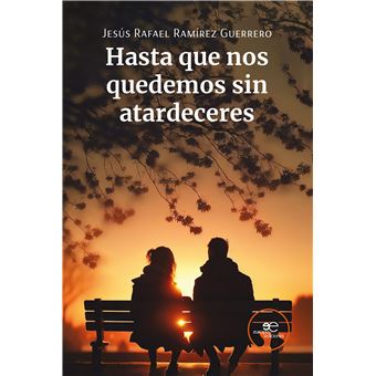 Hasta Que Nos Quedemos Sin Atardeceres