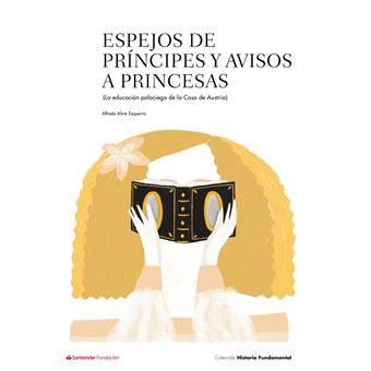 Espejos de príncipes y avisos a princesas