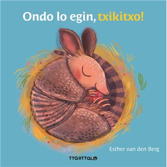 Ondo lo egin, txikitxo!