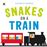 Snakes on a train
