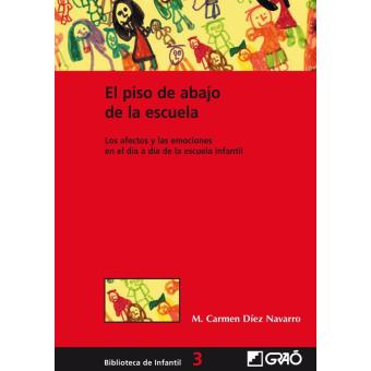 El piso de abajo de la escuela. Los afectos y las emociones en el día a día de la escuela infantil - 1