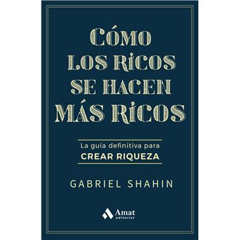 Cómo los ricos se hacen más ricos