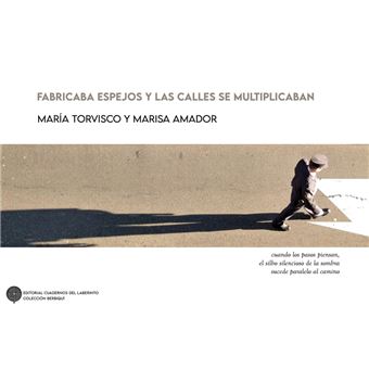 Fabricaba Espejos Y Las Calles Se Multiplicaban