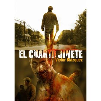 El cuarto jinete - Víctor Blázquez -5% en libros | FNAC El cuarto jinete - Víctor Blázquez -5% en libros | FNAC