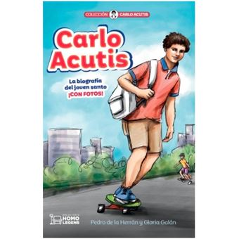 Carlo Acutis-Una Biografía Del Joven Santo