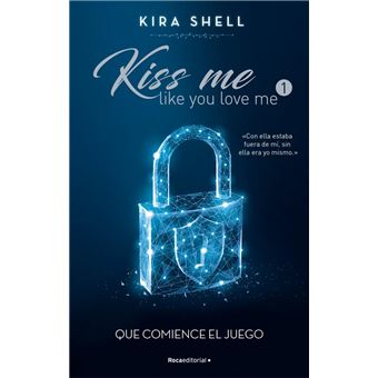 Que comience el juego-kiss me like you love me 1