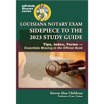 Louisiana Notary Exam Sidepiece to the 2023 Study Guide: Tips, Index, Forms—Essentials Missing in the Official Book - 1