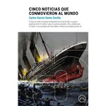 Cinco Noticias Que Conmovieron Al Mundo