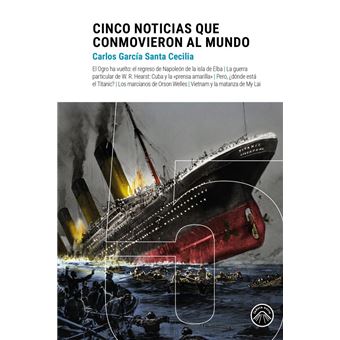 Cinco Noticias Que Conmovieron Al Mundo