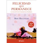 Felicidad que permanece. Lo esencial de las Constelaciones Familiares