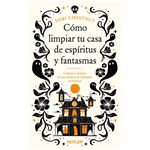 Cómo limpiar tu casa de fantasmas y espíritus