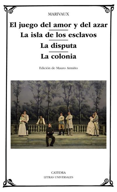 Juego del amor y del azar / La isla de los esclavos / La disputa / La coloniaEl juego del amor y del azar; La isla de los esclavos; La disputa; La colonia - ePub