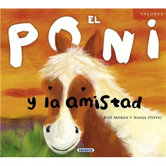 El poni y la amistad - José Morán, Varios Autores, Nanja Stovic -5% en  libros | FNAC