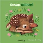 Esnatu, txikitxo!