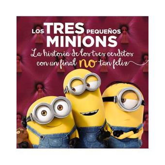 Los tres pequeños minions. La historia de los tres cerditos con un final no tan feliz - 1