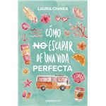 Como No Escapar De Una Vida Perfecta