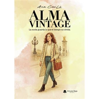 Alma Vintage. La Moda Guarda Lo Que El Tiempo No Olvida