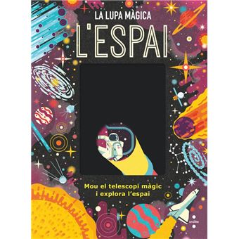 L'espai -la lupa magica-