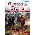 Alonso De Ercilla. Soldado Y Poeta De Las Indias.