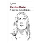 Y dejé de llamarte papá