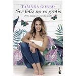 Ser feliz no es gratis, pero tampoco cuesta tanto