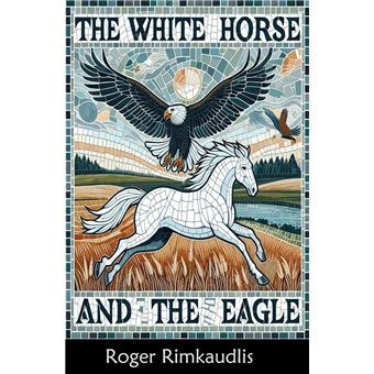 The White Horse and the Eagle - 1