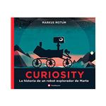 Curiosity - La historia de un robot explorador de Marte