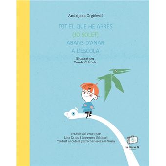 Tot El Que He Apres Jo Solet Abans D`Anar A L`Escola