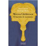 Mircea Cartarescu. El hacedor de insomnios