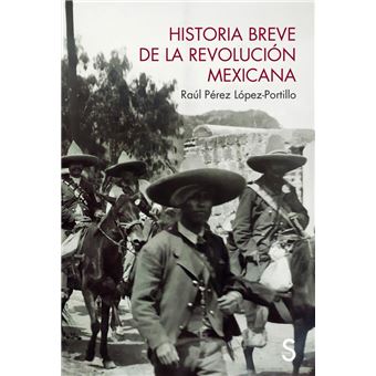 Historia breve de la Revolución mexicana
