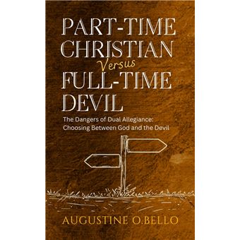 PART - TIME CHRISTIAN VERSUS FULL - TIME DEVIL - 1