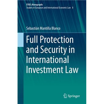 Full Protection and Security in International Investment Law - 1