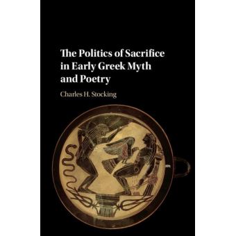 The Politics of Sacrifice in Early Greek Myth and Poetry - 1