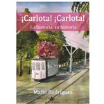 ¡Carlota, Carlota! La Historia, Su