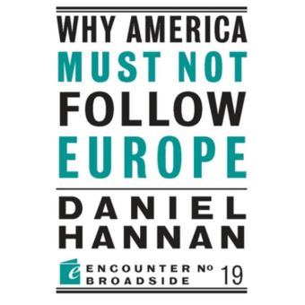 Why America Must Not Follow Europe - 1