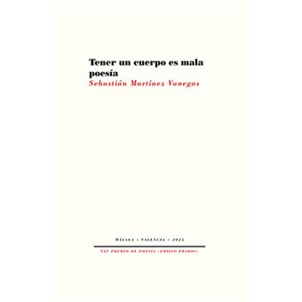 Tener Un Cuerpo Es Mala Poesia